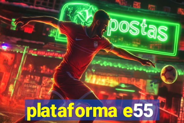 plataforma e55